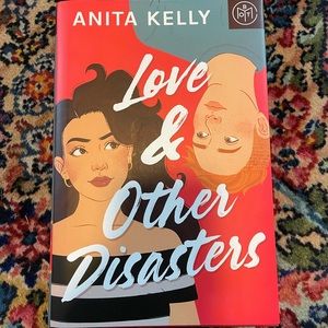 “Love & Other Disasters” -Anita Kelly
